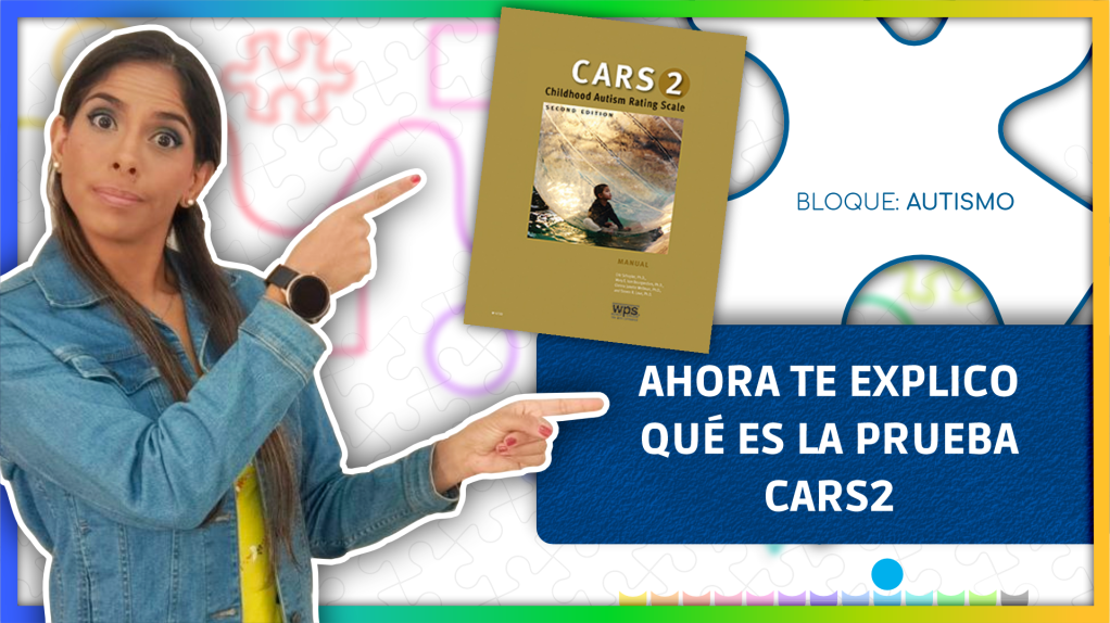 Autismo Te explico qué es la prueba CARS-2 – PSICOFORMANDO